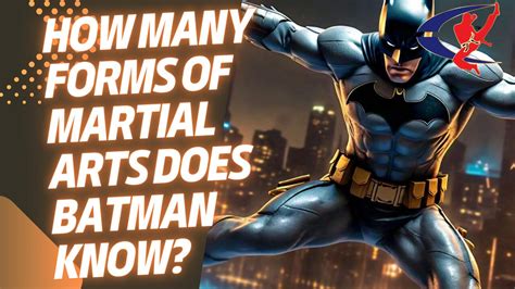 What Martial Art Does Batman Use: An Examination of the Dark Knight's Combat Skills